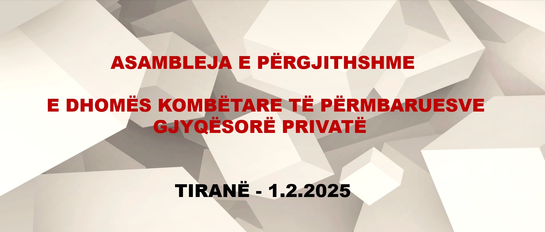 1 SHKURT 2025 – ASAMBLEJA E PËRGJITHSHME E DHOMËS KOMBËTARE TË PËRMBARUESVE GJYQËSORË PRIVATË